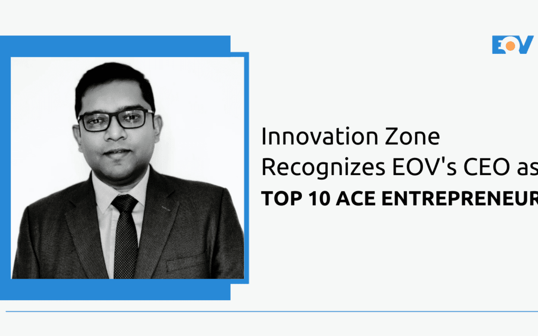 Innovation Zone Recognizes EOV’S CEO As Top 10 Entrepreneurs