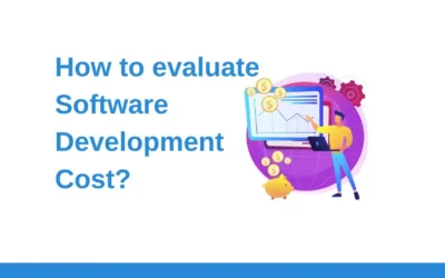 How to evaluate Software Development Cost? 