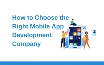 How to Choose the Right Mobile App Development Company? 