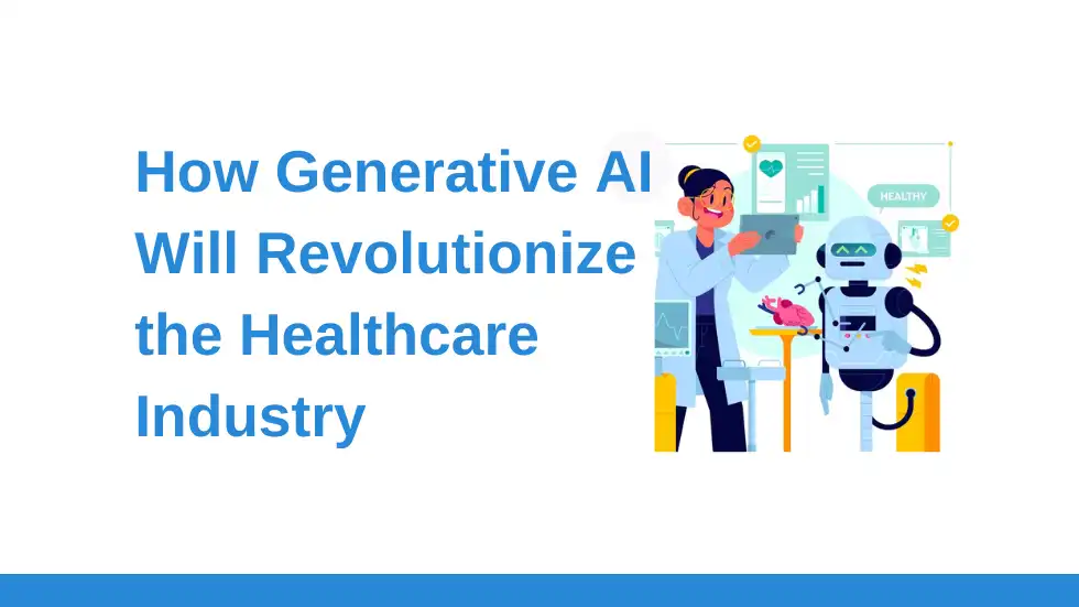The Dawn of AI-Powered Caregiving: How Generative AI Will Revolutionize the Healthcare Industry