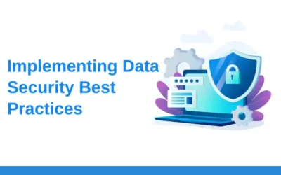 Implementing Data Security Best Practices: Safeguarding Your Assets in the Digital Age 