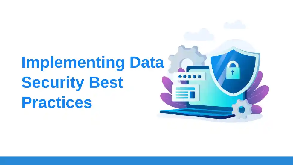 Implementing Data Security Best Practices
