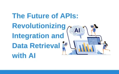 The Future of APIs: Revolutionizing Integration and Data Retrieval with AI