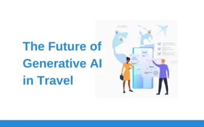The Future of Generative AI in Travel: How AI Tailors Your Dream Vacation