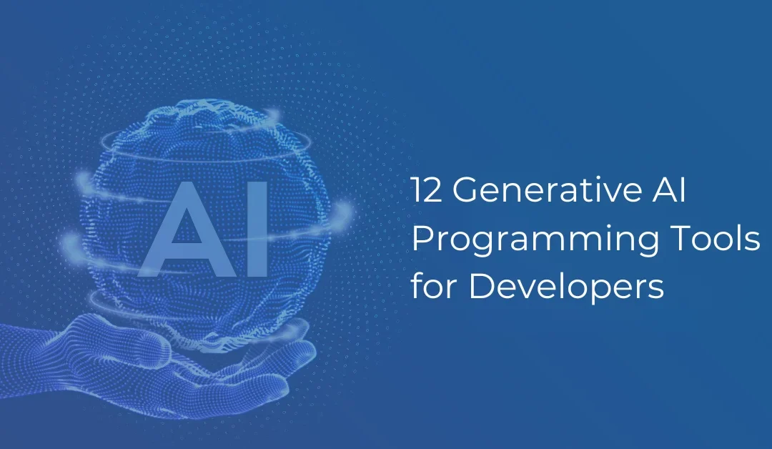 12 Generative AI Programming Tools for Developers 