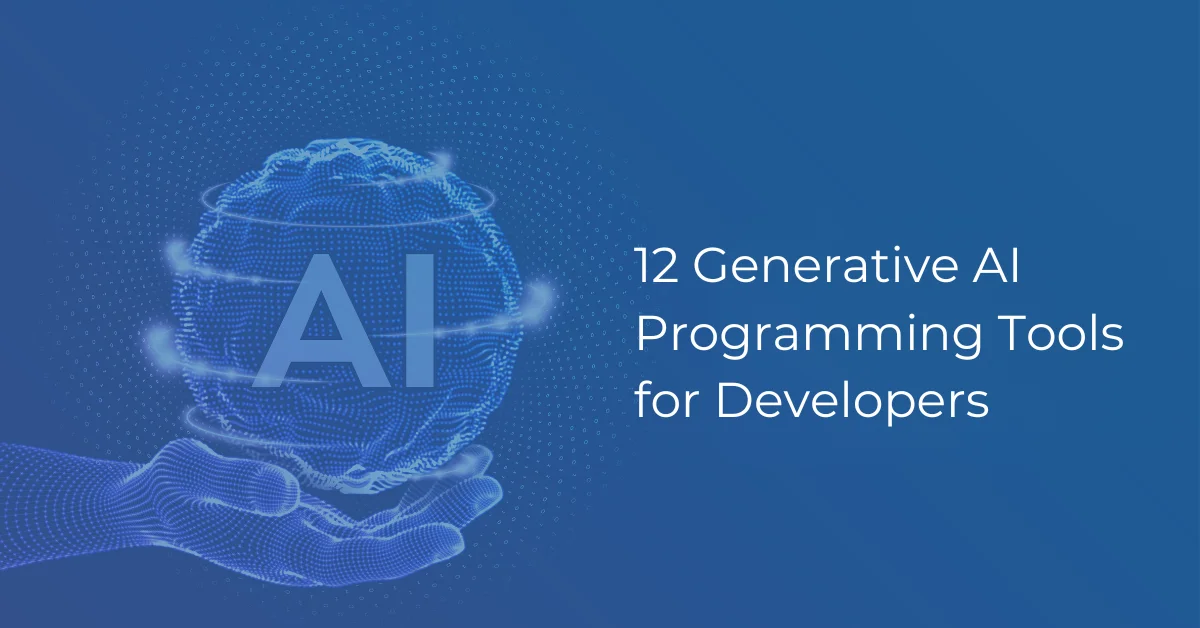 12 Generative AI Programming Tools for Developers