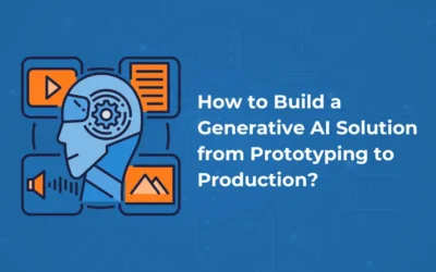 How to Build a Generative AI Solution From Prototyping to Production?