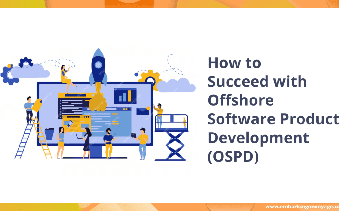 How to Succeed with Offshore Software Product Development (OSPD) 