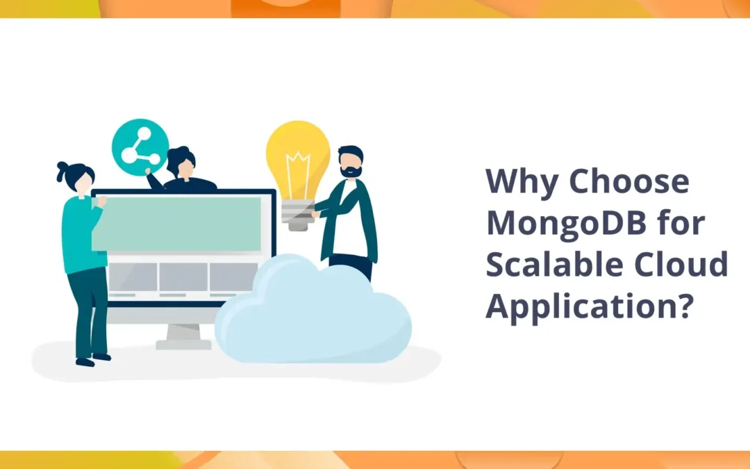 Why Choose MongoDB for Scalable Cloud Applications 