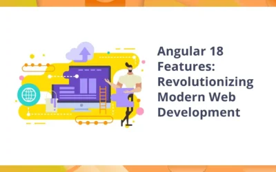 Angular 18 Features: Revolutionizing Modern Web Development