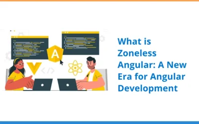 What is Zoneless Angular: A New Era for Angular Development? 