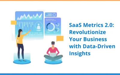 SaaS Metrics 2.0: Revolutionize Your Business with Data-Driven Insights 