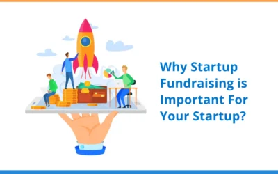Why Startup Fundraising is Important For Your Startup? 