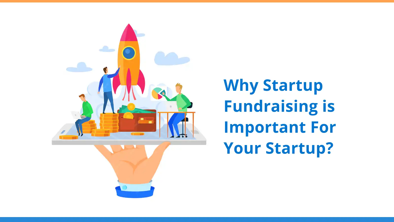 Why Startup Fundraising is Important For Your Startup_