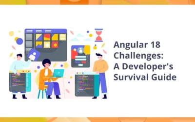 Angular 18 Challenges: A Developer’s Survival Guide 