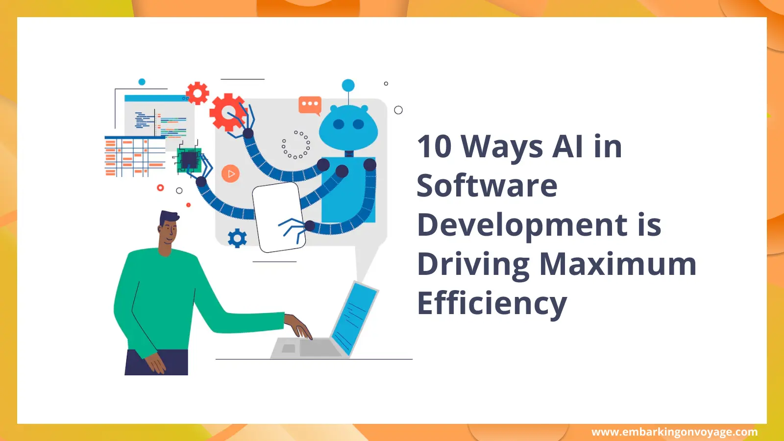 10 Ways AI in Software Development is Driving Maximum Efficiency
