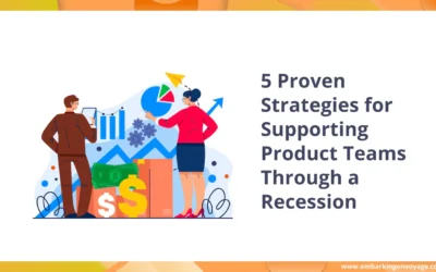 5 Proven Strategies for Supporting Product Teams Through a Recession 