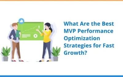 What Are the Best MVP Performance Optimization Strategies for Fast Growth? 