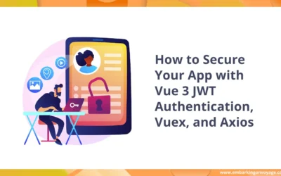 How to Secure Your App with Vue 3 JWT Authentication, Vuex, and Axios?