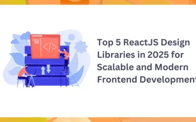Top 5 ReactJS Design Libraries in 2025 for Scalable and Modern Frontend Development