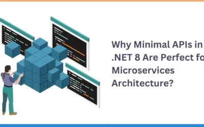Why Minimal APIs in .NET 8 Are Perfect for Microservices Architecture?