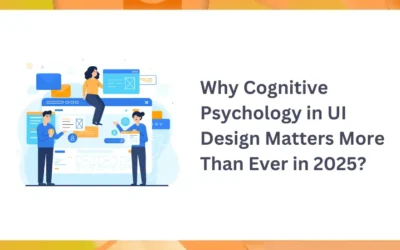 Why Cognitive Psychology in UI Design Matters More Than Ever in 2025?