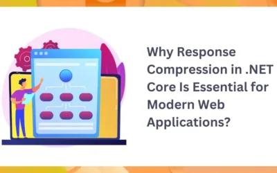 Why Response Compression in .NET Core Is Essential for Modern Web Applications?