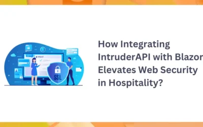 How Integrating IntruderAPI with Blazor Elevates Web Security in Hospitality?