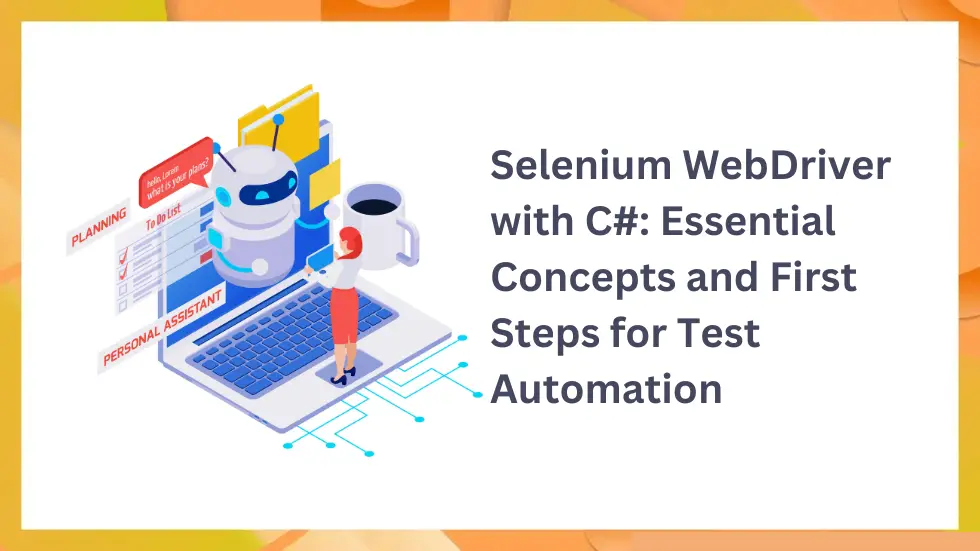 Selenium WebDriver with C#: Essential Concepts and First Steps for Test Automation