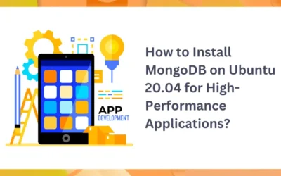 How to Install MongoDB on Ubuntu 20.04 for High-Performance Applications?