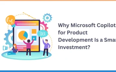 Why Microsoft Copilot for Product Development Is a Smart Investment?