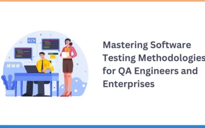 Mastering Software Testing Methodologies for QA Engineers and Enterprises 