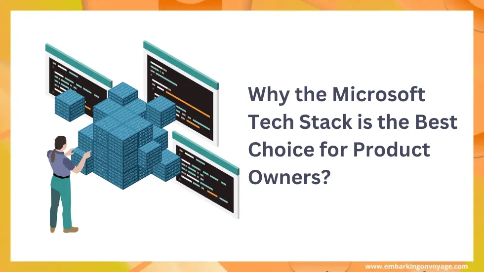 Why the Microsoft Tech Stack is the Best Choice for Product Owners?