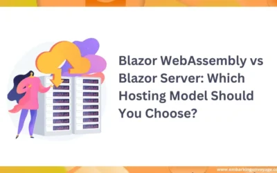 Blazor WebAssembly vs Blazor Server: Which Hosting Model Should You Choose?  