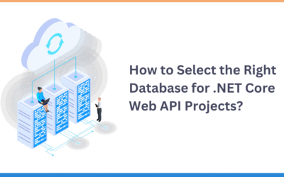 How to Select the Right Database for .NET Core Web API Projects?