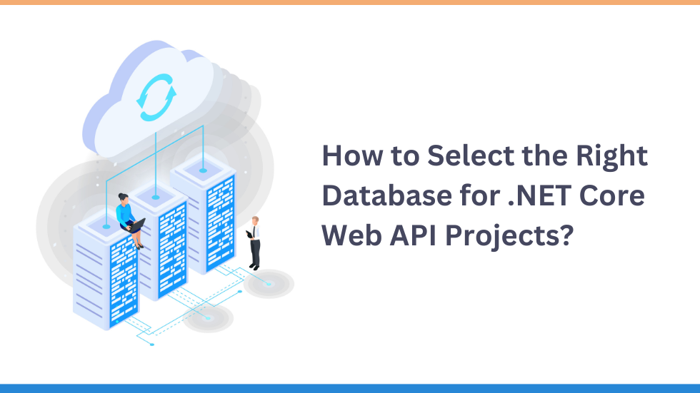 How to Select the Right Database for .NET Core Web API Projects?