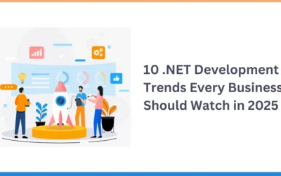 10 .NET Development Trends Every Business Should Watch in 2025 