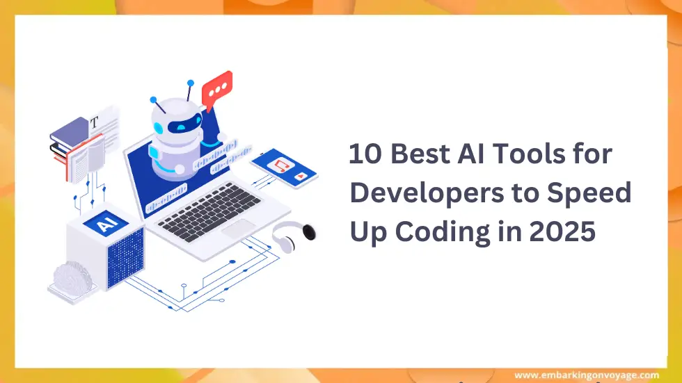 10 Best AI Tools for Developers to Speed Up Coding in 2025