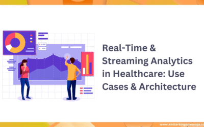 Real-Time & Streaming Analytics in Healthcare: Use Cases & Architecture