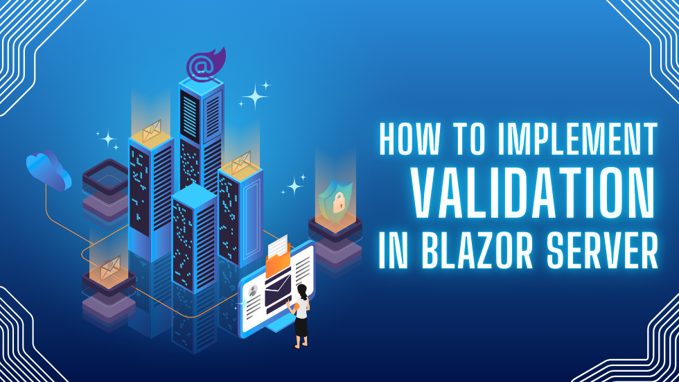 How to implement validation in Blazor Server
