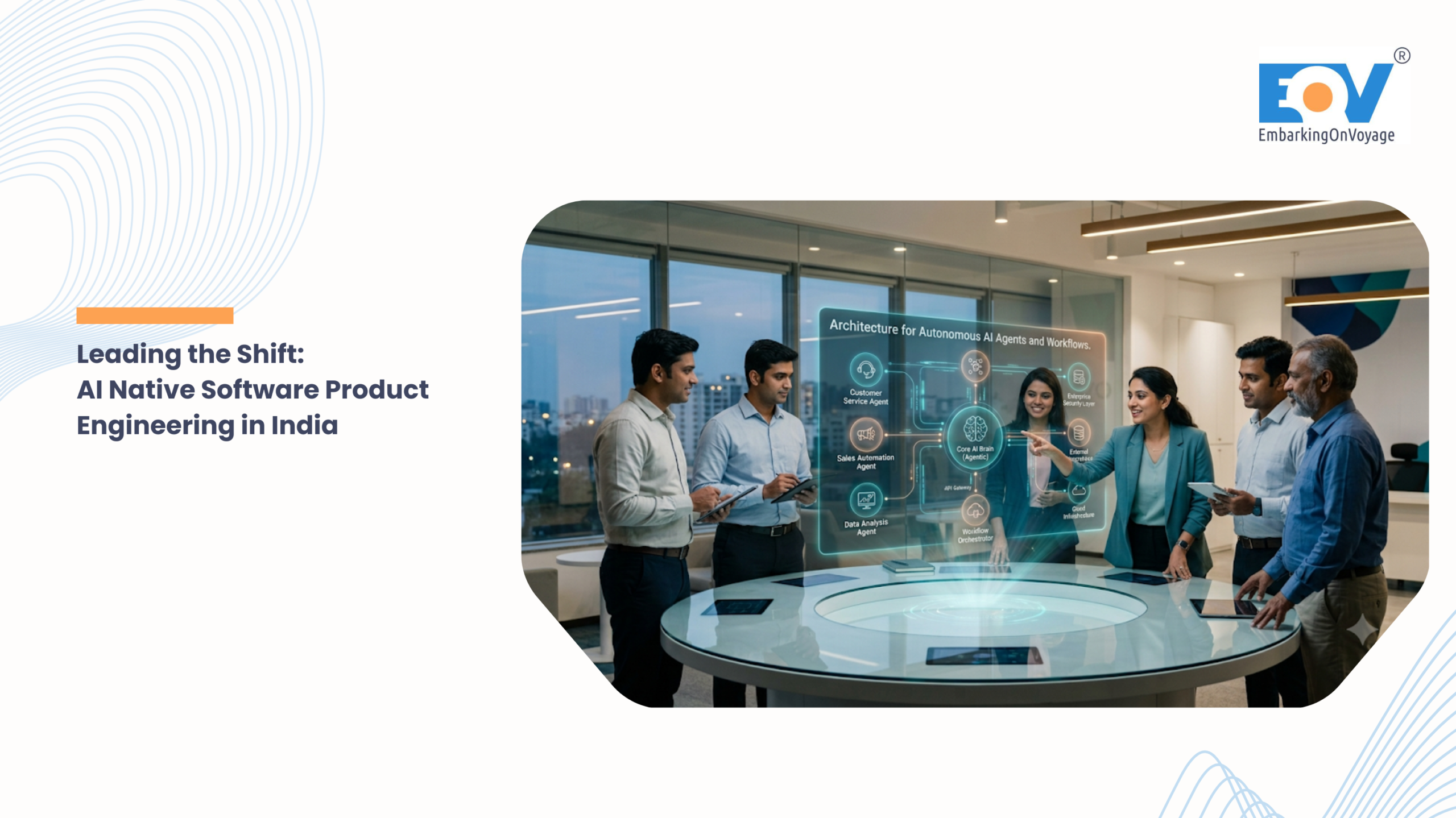 A diverse team of software architects in a modern corporate workspace collaborating on a glowing digital blueprint representing AI native software product engineering in India
